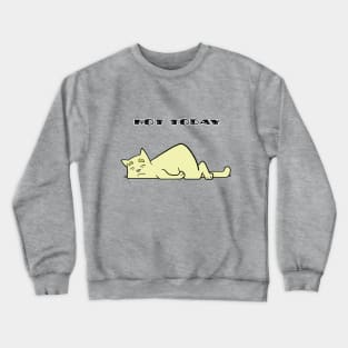 Not Today Cat Crewneck Sweatshirt